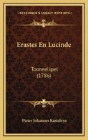 Erastes En Lucinde: Tooneelspel (1786) 116601410X Book Cover