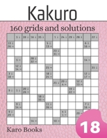 Kakuro - 160 grids and solutions: Puzzle game book for adult - volume 18 B088BGLGT2 Book Cover