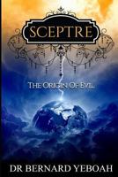 Sceptre: The Origin of Evil 1534792414 Book Cover