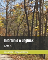 Infortunio o Unglück: Acto 5 B0CGL3RMJZ Book Cover