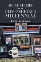 Short Stories by an Old-fashioned Millennial 1796036226 Book Cover