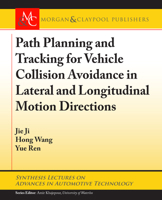 Path Planning and Tracking for Vehicle Collision Avoidance in Lateral and Longitudinal Motion Directions (Synthesis Lectures on Advances in Automotive Technology) 3031003799 Book Cover