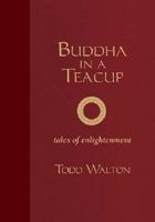 Buddha In A Teacup 1593766319 Book Cover