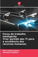 Força de trabalho inteligente Tirar partido das TI para a excelência dos recursos humanos (Portuguese Edition) 6209883222 Book Cover