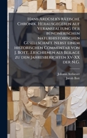 Hans ArdÃ1/4ser's rätische Chronik. Herausgegeben auf Veranstaltung der bÃ1/4ndnerischen naturhistorischen Gesellschaft. Nebst einem historischen ... XV-XX der N.G. (German Edition) 1024288986 Book Cover