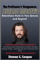 The Professor’s Vengeance: Álvaro Morte’s Relentless Hunt in Two Graves and Beyond: From Money Heist’s Mastermind to Netflix’s Shocking Revenge Thriller – Unmasking the Star Dominating 2025 Charts B0G4LCZHRF Book Cover