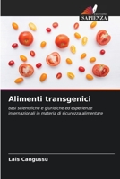 Alimenti transgenici: basi scientifiche e giuridiche ed esperienze internazionali in materia di sicurezza alimentare 6206367711 Book Cover