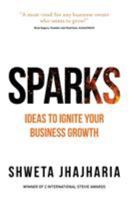 Sparks: Ideas to Ignite Your Business Growth 1784521078 Book Cover