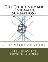 The Third Number -Enigmatic Summation- (The Value of Zero): -Enigmatic Summation- 1489583416 Book Cover