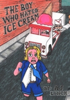 The Boy Who Hated Ice Cream B0BW2MGV83 Book Cover