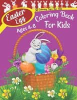 Easter Egg Coloring Book For Kids Ages 4-8: Easter Egg On 50 Different Designs That Can Be Cut And Offered As A Gift To Parents Or Family Kids Ages 4-8 B08WZJK3RR Book Cover