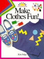 Make Clothes Fun! (Art and Activities for Kids) 0891344217 Book Cover