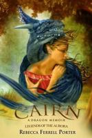 Cairn: A Dragon Memoir 149975695X Book Cover