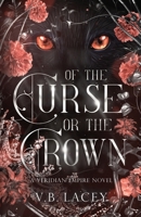 Of the Curse or the Crown B0FDQDY37C Book Cover