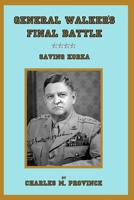 General Walker's Final Battle: Saving Korea B09W7L5TDH Book Cover