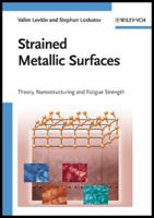 Strained Metallic Surfaces: Theory, Nanostructuring and Fatigue Strength 3527323449 Book Cover