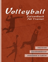 Volleyball Saisonbuch für Trainer: Rote Edition I Training - Saisonbericht - Strategie & Taktik I 90 Seiten im Softcover I für ehrenamtliche Trainer u 1797522752 Book Cover