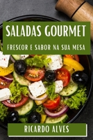 Saladas Gourmet: Frescor e Sabor na Sua Mesa (Portuguese Edition) 1835797423 Book Cover