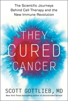 The Miracle Century: Making Sense of the Cell Therapy Revolution 0063288974 Book Cover
