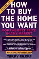 How to Buy the Home You Want, for the Best Price, in Any Market 0786882255 Book Cover