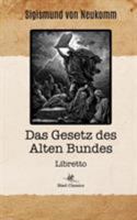 Das Gesetz des Alten Bundes: Libretto 3741207292 Book Cover