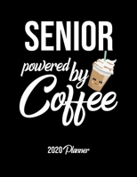 Senior Powered By Coffee 2020 Planner: Senior Planner, Gift idea for coffee lover, 120 pages 2020 Calendar for Senior 1650372825 Book Cover