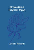 Dramatized Rhythm Plays 9369059318 Book Cover