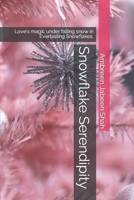 Snowflake Serendipity: Love's magic under falling snow in Everlasting Snowflakes. B0CN597L15 Book Cover