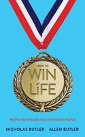 How to Win at Life: Profound Wisdom for Profound People B08N93ZC75 Book Cover