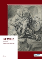 Une Idylle... (French Edition) B0G576FZBS Book Cover