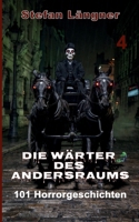 Die Wärter des Andersraums: 101 Horrorgeschichten (German Edition) 3695159375 Book Cover