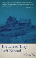 The Dread They Left Behind 1913038815 Book Cover