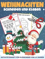 Weihnachten Schneiden und Kleben: Weihnachtsgeschenk für Kleinkinder zwischen 2 und 5 Jahren, die schneiden, kleben und malen möchten B08N3X4S5R Book Cover