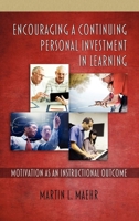 Encouraging a Continuing Personal Investment in Learning: Motivation as an Instructional Outcome (Hc) 1617357138 Book Cover