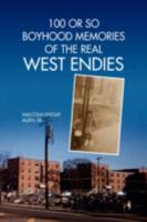 100 Or So Boyhood Memories Of The Real West Endies 1425779271 Book Cover