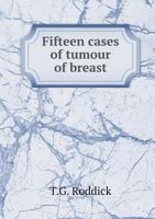 Fifteen Cases of Tumour of Breast 1175527815 Book Cover