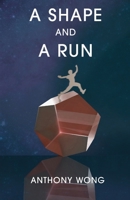 A Shape and a Run 1636767214 Book Cover