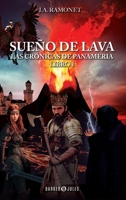 Sueño de lava: Las crónicas de Panameria. Libro 1 1647899230 Book Cover