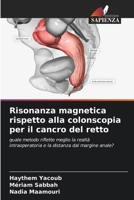 Risonanza magnetica rispetto alla colonscopia per il cancro del retto (Italian Edition) 6209882870 Book Cover