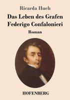 Das Leben Des Grafen Federigo Confalonieri (Classic Reprint) 374372748X Book Cover