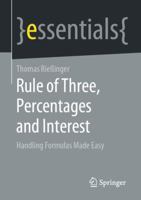 Rule of Three, Percentages and Interest : Handling Formulas Made Easy 3658327227 Book Cover