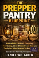The Prepper Pantry Blueprint. No 1 in the Prepper Survival Series B0GSN44XTY Book Cover