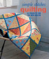 Simple Stitches: Quilting: 18 Projects for the New Quilter 1600599036 Book Cover