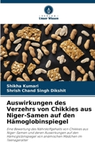 Auswirkungen des Verzehrs von Chikkies aus Niger-Samen auf den Hämoglobinspiegel 6209661912 Book Cover