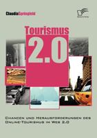Tourismus 2.0: Chancen Und Herausforderungen Des Online Tourismus Im Web 2.0 3836674823 Book Cover