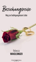 Beziehungsreise: Weg zur bedingungslosen Liebe 3903579009 Book Cover