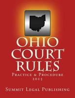 Ohio Court Rules 2015, Practice & Procedure 150047391X Book Cover
