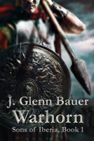 Warhorn: Sons of Iberia 1916331203 Book Cover