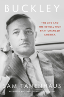 Buckley: The Life and the Revolution That Changed America 0375502343 Book Cover