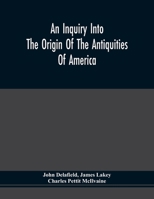 An Inquiry Into The Origin Of The Antiquities Of America 9354507999 Book Cover